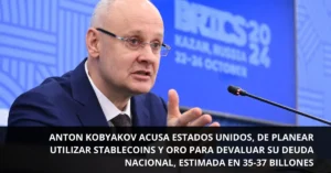 Anton Kobyakov acusa Estados Unidos, de planear utilizar stablecoins y oro para devaluar su deuda nacional, estimada en 35-37 billones