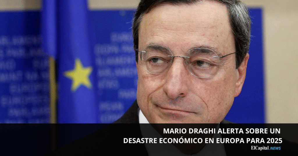 Mario Draghi alerta sobre un desastre económico en Europa para 2025