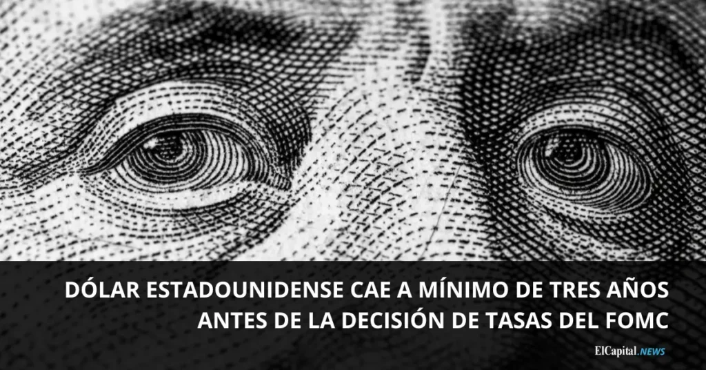 Dollar cae a mínimos de 3 años antes de la FOMC