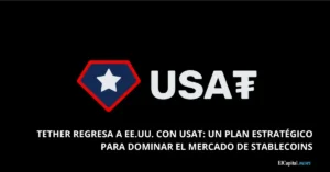 Theter regresa a EEUU con USAT. Un plan para dominar el mercado de stablecoins